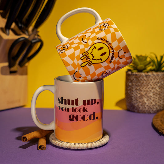 Shut Up You Look Good