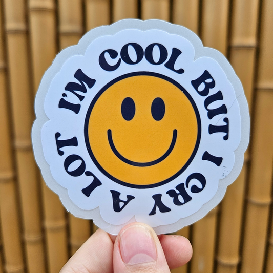 I'm Cool But I Cry Alot Sticker