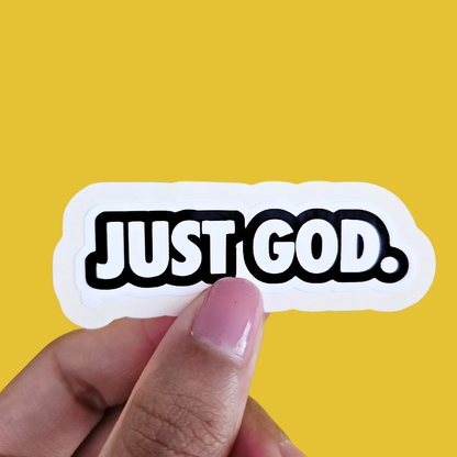 Just God. Waterproof Sticker