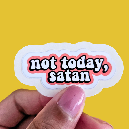 Not Today, Satan Waterproof Sticker