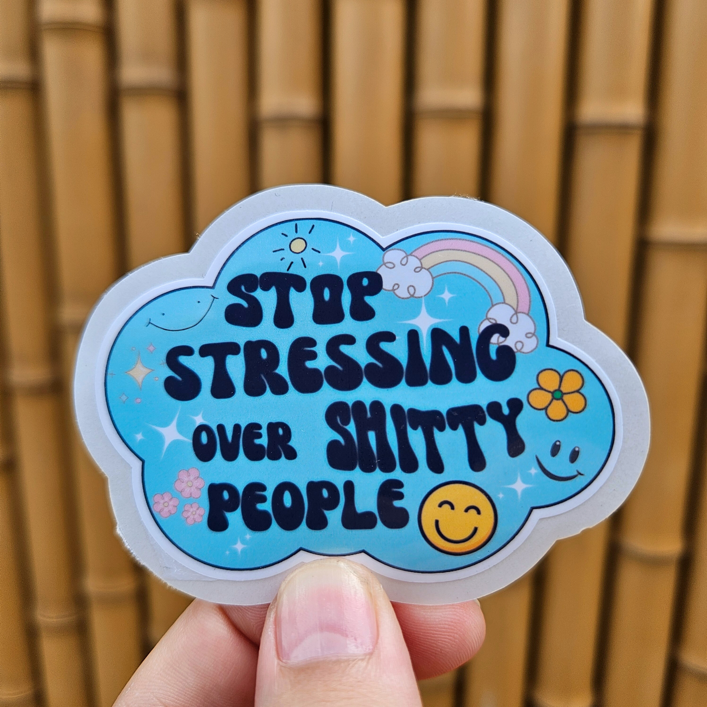 Stop Stressing Over Shitty People Sticker