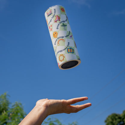 Good Things Take Time